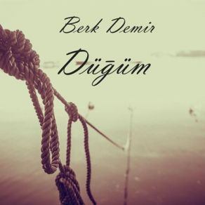 Download track Düğüm Berk Demir