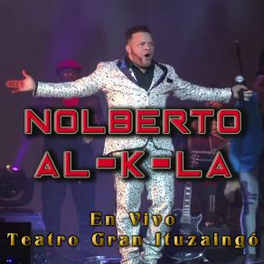 Download track Te Dejé Por Loca (En Vivo) Nolberto Al K La