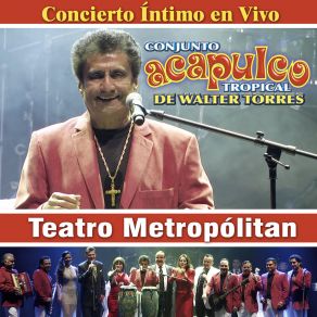 Download track Mucho Corazon (En Vivo) Conjunto Acapulco Tropical De Walter Torres