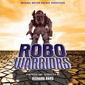 Download track Their Robo Warrior Revealed Richard Band