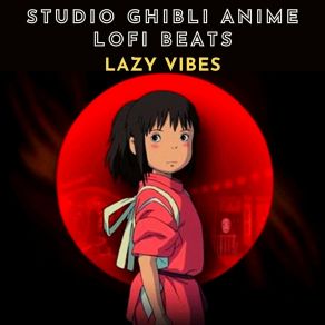 Download track Spirited Away Theme Lazy Vibes