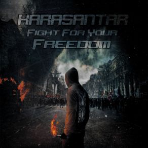 Download track Fight For Your Freedom KARASANTAR