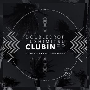 Download track Clubin (Original Mix) The Double Drop, Tushimitsu