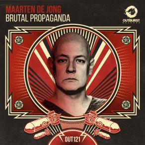 Download track Brutal Propaganda (Extended Mix) Maarten De Jong