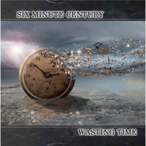 Download track Wasting Time Six Minute Century