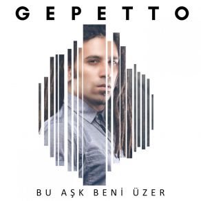 Download track Bu Aşk Beni Üzer Gepetto