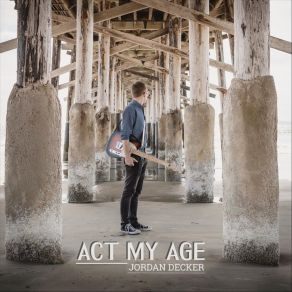 Download track Act My Age Jordan Decker