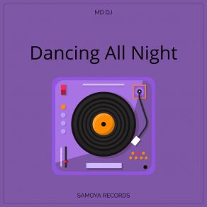 Download track Dancing All Night MD. DJ