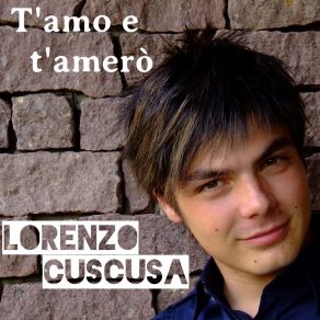 Download track Te Amo Y Te Amarè Lorenzo Cuscusa