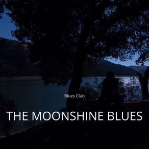 Download track The Moonshine Blues Blues Club