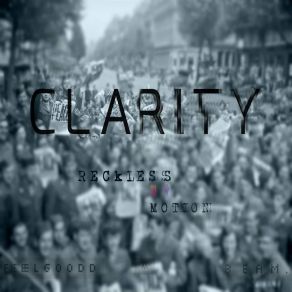 Download track Clarity Reckless Motion