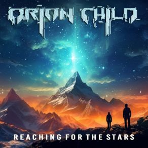 Download track Reaching For The Stars Orion Child