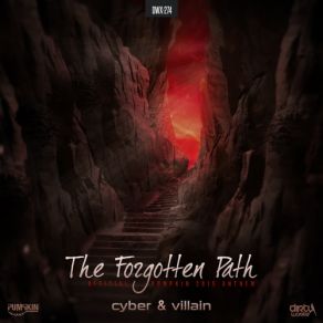 Download track The Forgotten Path (Official Pumpkin 2015 Anthem) (Radio Edit) Villain, Cyber