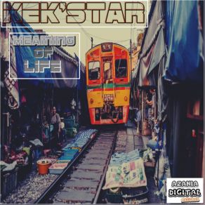 Download track Meaning Of Life (Original Mix) Kek'star