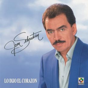 Download track Lo Dijo El Corazón Joan Sebastián