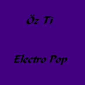 Download track Electro Pop Öz Ti