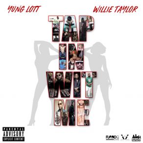 Download track Tap In Wit Me Yung LottWillie Taylor