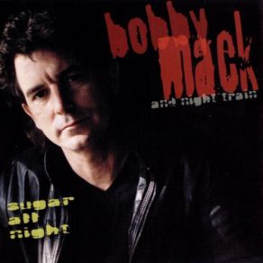 Download track Lost My Way Bobby Mack, Night Train