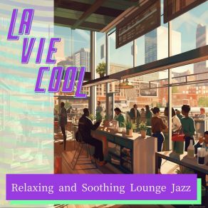 Download track The Cafeteria Of The Future La Vie Cool