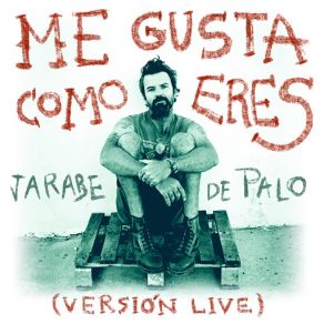 Download track Me Gusta Como Eres (Live) Jarabe De Palo