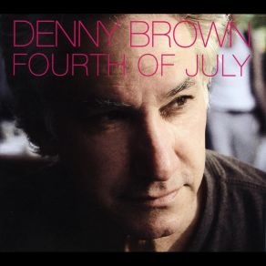 Download track Can't Go Home Denny Brown