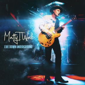 Download track Smile (Live Down Underground) Matty T. Wall