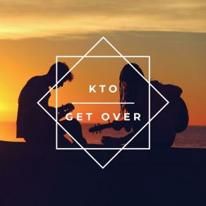 Download track Get Over KTO