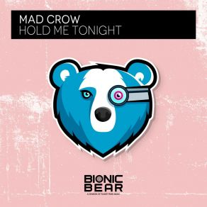 Download track Hold Me Tonight (Extended Mix) Mad Crow