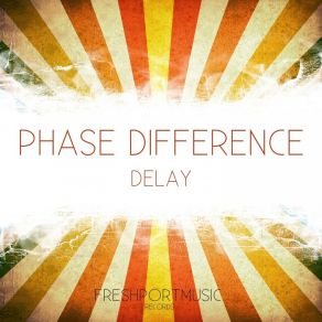 Download track Delay (Morry Remix) Phase Difference