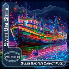 Download track Gilles Said We Cannot Fuck (Marshall White Remix) Swim The Shine