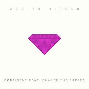 Download track Confident Justin Bieber, Chance The Rapper