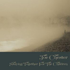 Download track Staying Together For The Children Joe Chester