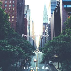 Download track Remarkable Ambiance For Anxiety Lofi Quarantine