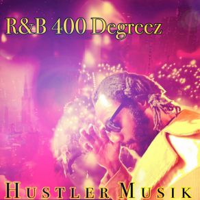 Download track Hustler Musik R&B 400 Degreez