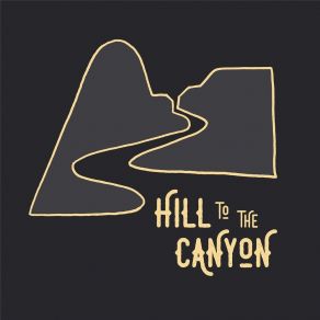 Download track See You Sooner Hill To The Canyon