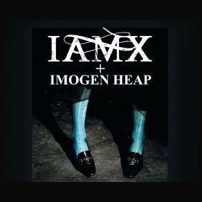 Download track My Secret Friend (Radio Edit) Imogen Heap, IAMX