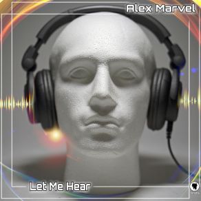 Download track Let Me Hear (Radio Edit) Alex Marvel