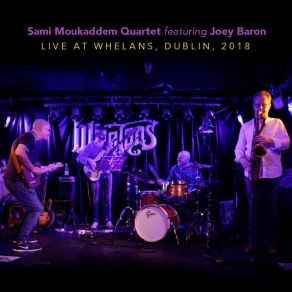 Download track Lullaby For Godzilla (Live) Sami Moukaddem QuartetJoey Baron