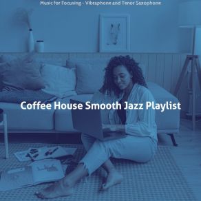 Download track Lovely Backdrops For Working From Home Coffee House Smooth Jazz Playlist