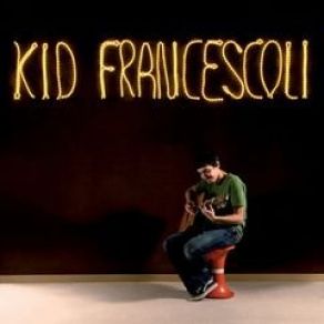 Download track 25 Kid Francescoli