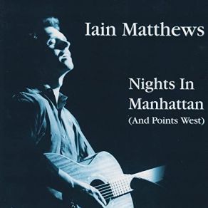 Download track Even The Guiding Light (Live, McCabe S, Santa Monica, 1990) Ian Matthews