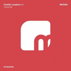 Download track Heat (Original Mix) Kristoffer Ljungberg