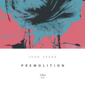 Download track Premolition (Original Mix) Ivan Svara