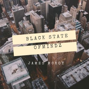 Download track Black State Of Mindz JAMES MCKOY