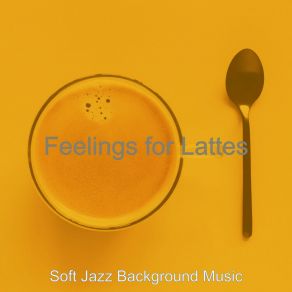 Download track Fabulous Moods For Almond Milk Lattes Background Music