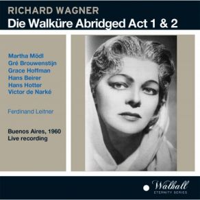 Download track Der Alte Sturm! Die Alte Müh! Martha Mödl, Hans Hotter, Gre Brouwenstijn, Hans Beirer, Victor De Narké, Grace Hoffman, Ferdinand Leitner, Teatro Colón Orchestra