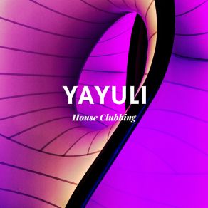 Download track House Clubbing YAYULI