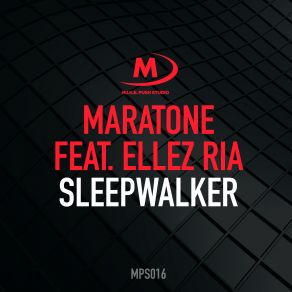 Download track Sleepwalker (Original Mix) Ellez Ria, Maratone