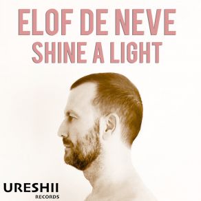 Download track Shine A Light (Instrumental Mix) Elof De Neve