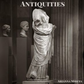 Download track Antiquities Arianna Mireya